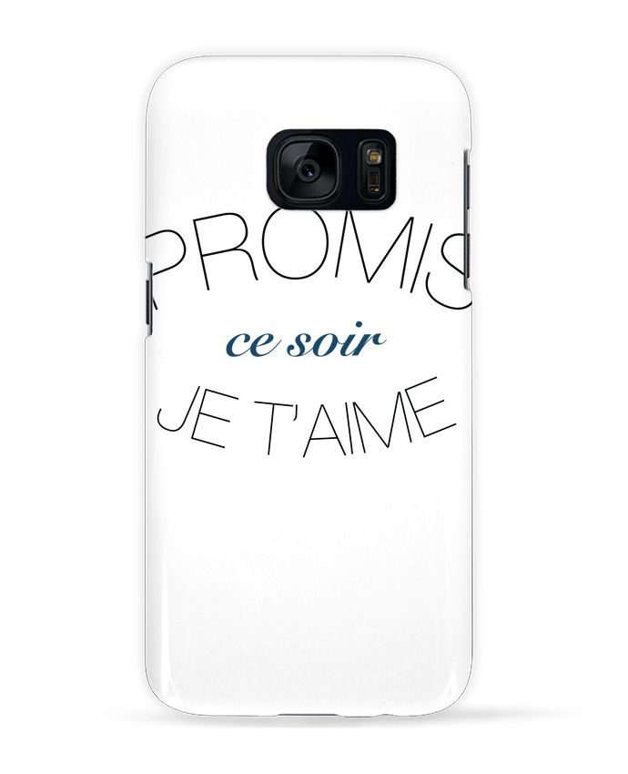 Case 3D Samsung Galaxy S7 Ce soir, Je t'aime by Promis