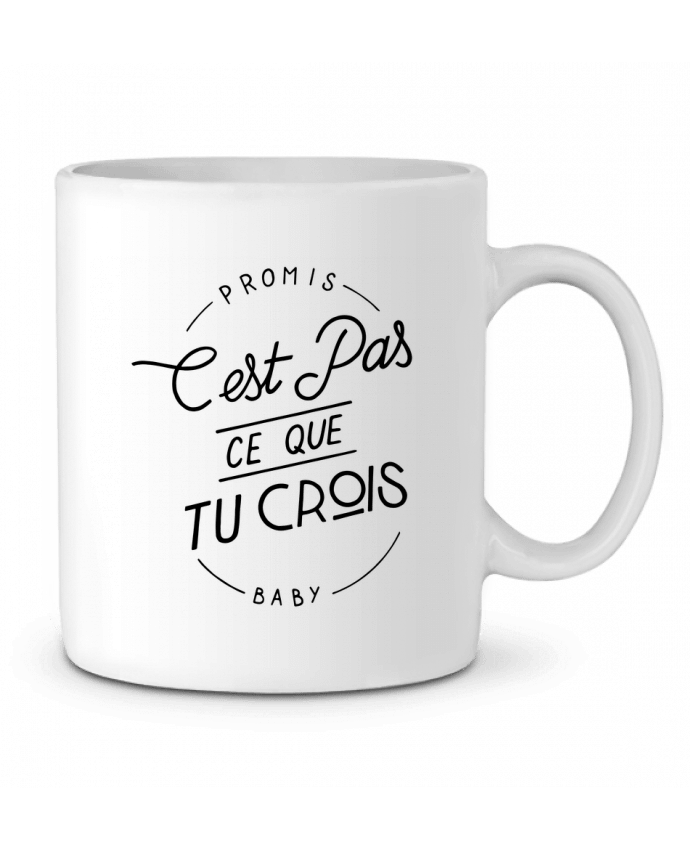 Ceramic Mug Ce que tu crois by Promis