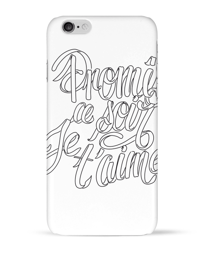 Case 3D iPhone 6 Ce soir je t'aime by Promis